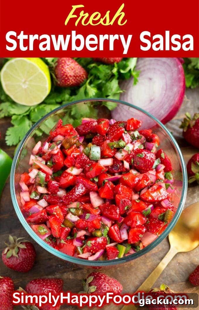 Fresh Strawberry Salsa Recipe: Quick, Zesty Strawberry Salsa 6 Fresh Strawberry Salsa in glass bowl with title and Simply Happy Foodie.com logo