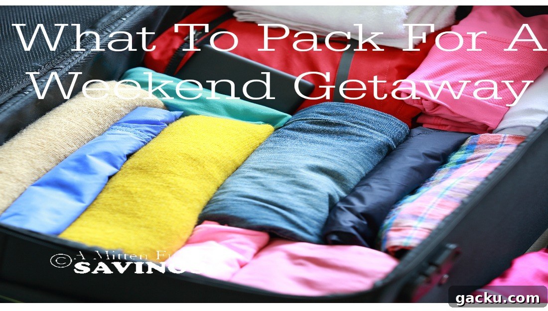 Weekend Getaway Packing List: Essentials for 48-Hour Trips 4 Going away for the weekend? Be sure you're packing the essentials!